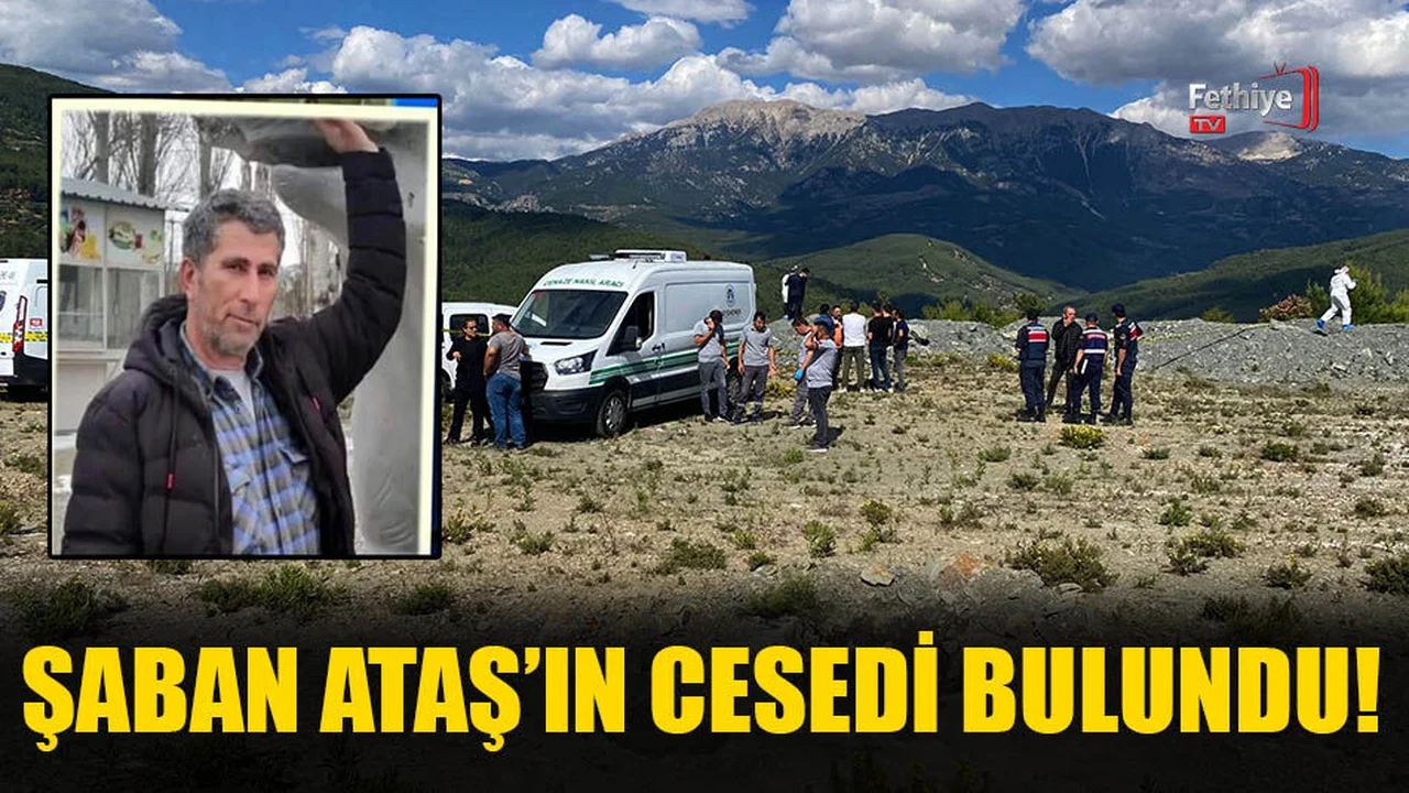 Şaban Ataş’ın Cesedi Bulundu