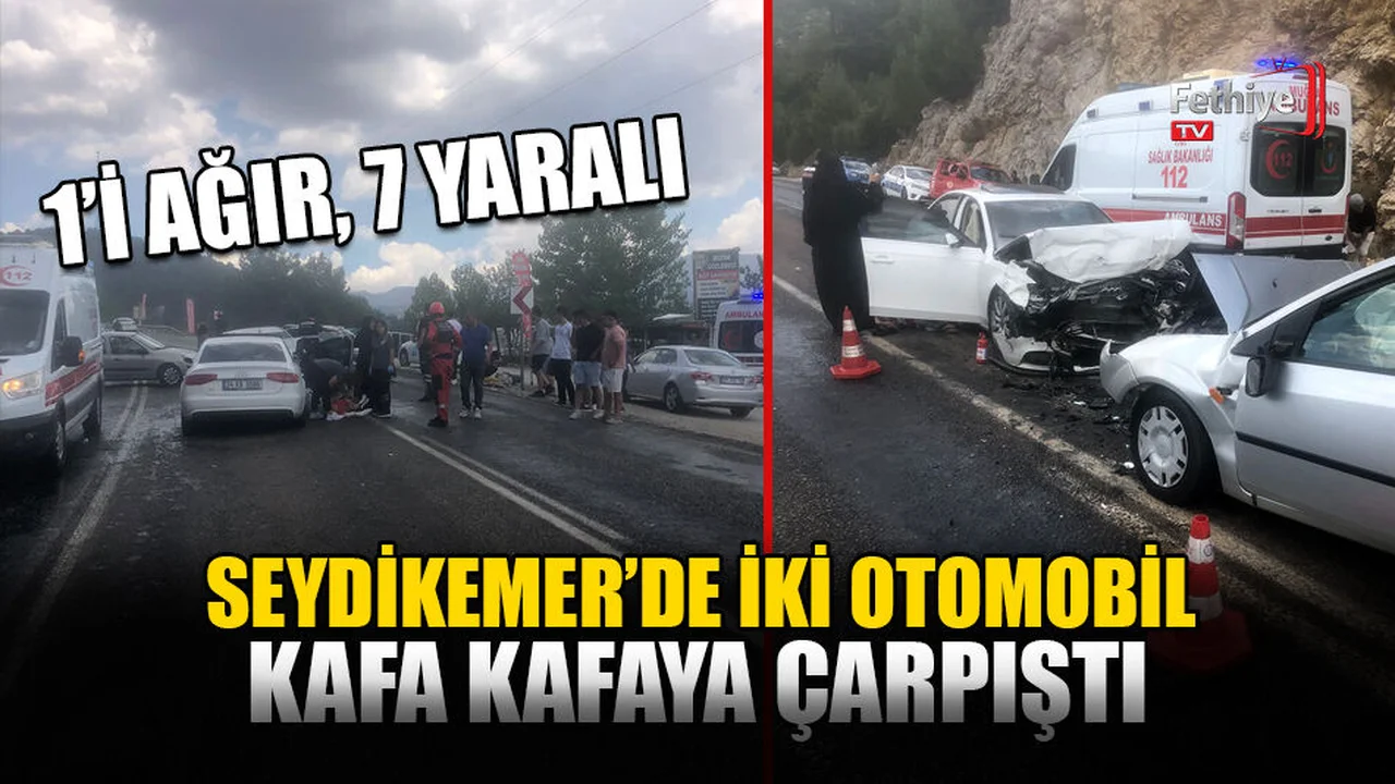 Seydikemer’de İki Otomobil Kafa Kafaya Çarpıştı: 7 Yaralı