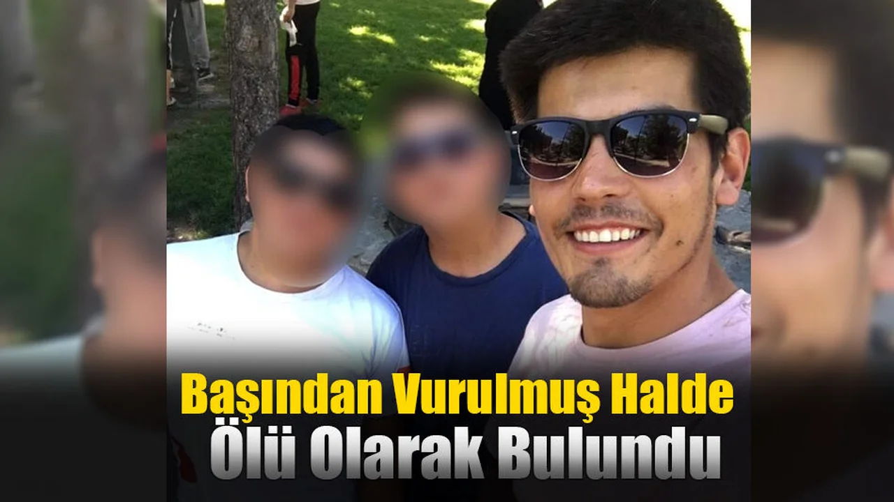 Başından Vurulmuş Halde Ölü Olarak Bulundu