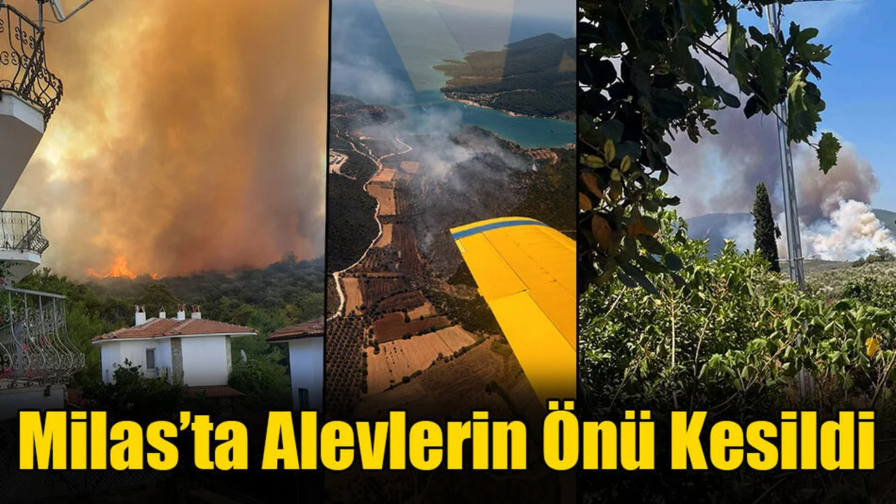 Milas’ta Alevlerin Önü Kesildi