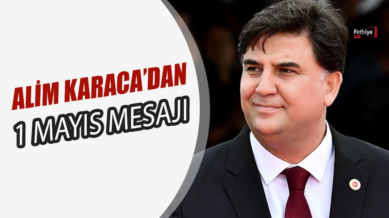 Karaca'dan 1 Mayıs Mesajı