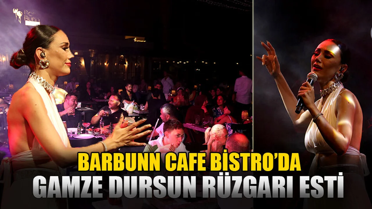 Barbunn’da Ünlü Sanatçı Gamze Dursun Sahne Aldı