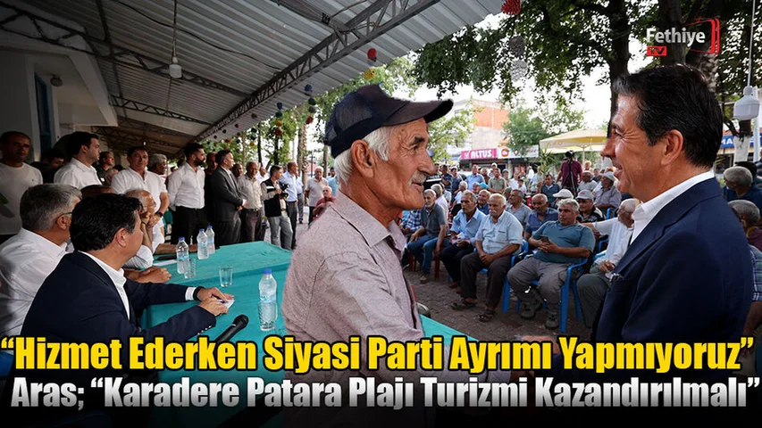 Başkan Aras, Seydikemer’de Çeşitli Ziyaretlerde Bulundu