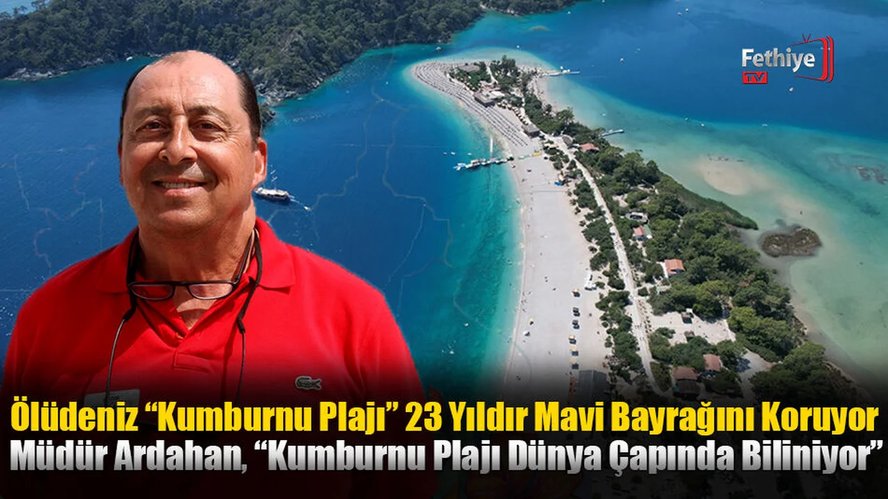 Ölüdeniz “Kumburnu Plajı” 23 Yıldır Mavi Bayrağını Koruyor