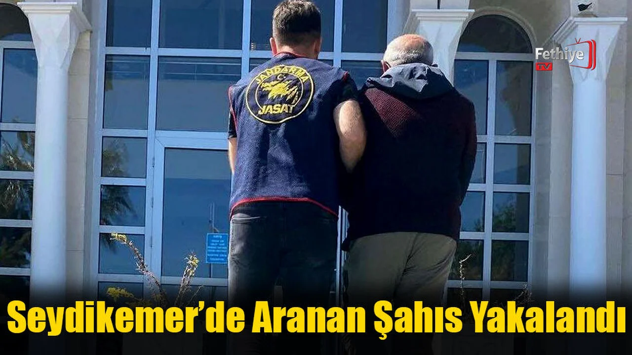 Seydikemer’de Aranan Şahıs Yakalandı