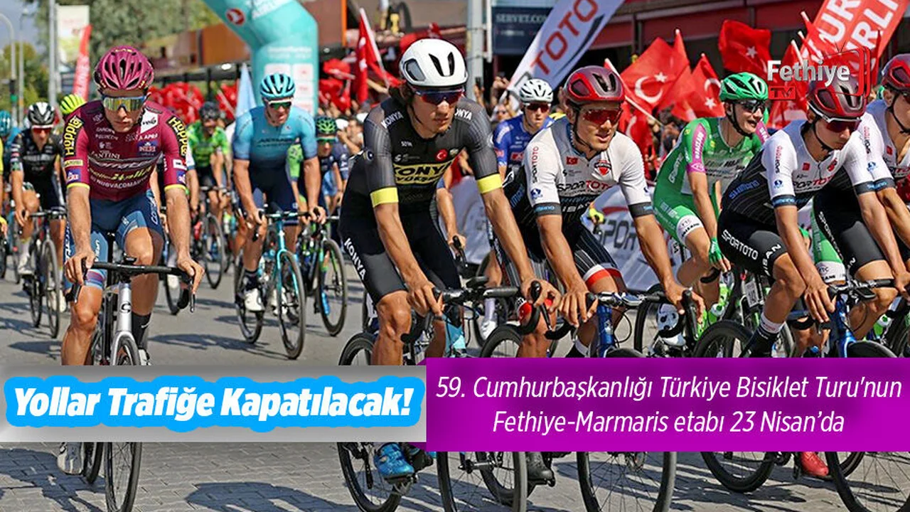 59. Cumhurbaşkanlığı Türkiye Bisiklet Turu'nun Fethiye-Marmaris etabı 23 Nisan’da