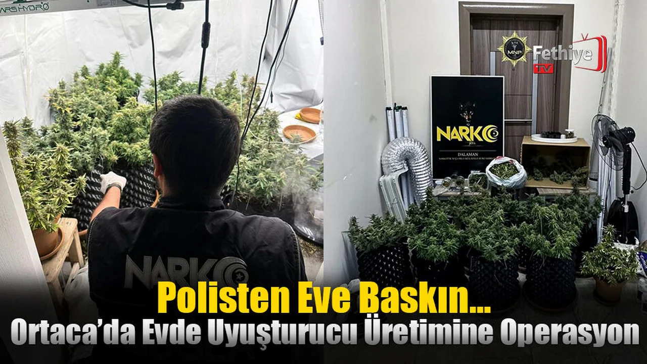 Ortaca’da Evde Uyuşturucu Üretimine Operasyon