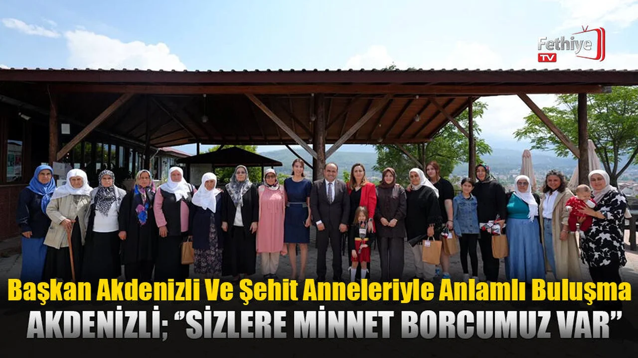 Başkan Akdenizli, Şehit Anneleriyle Anlamlı Buluşma