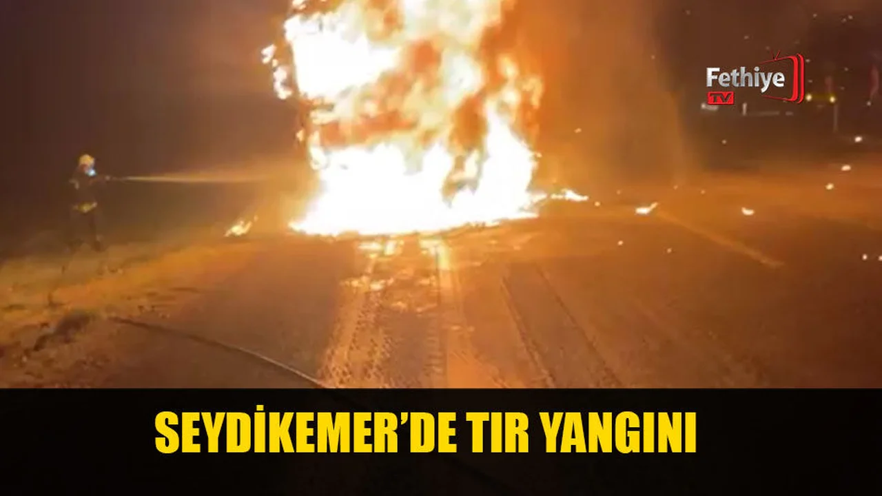 Seydikemer'de Tır Yangını
