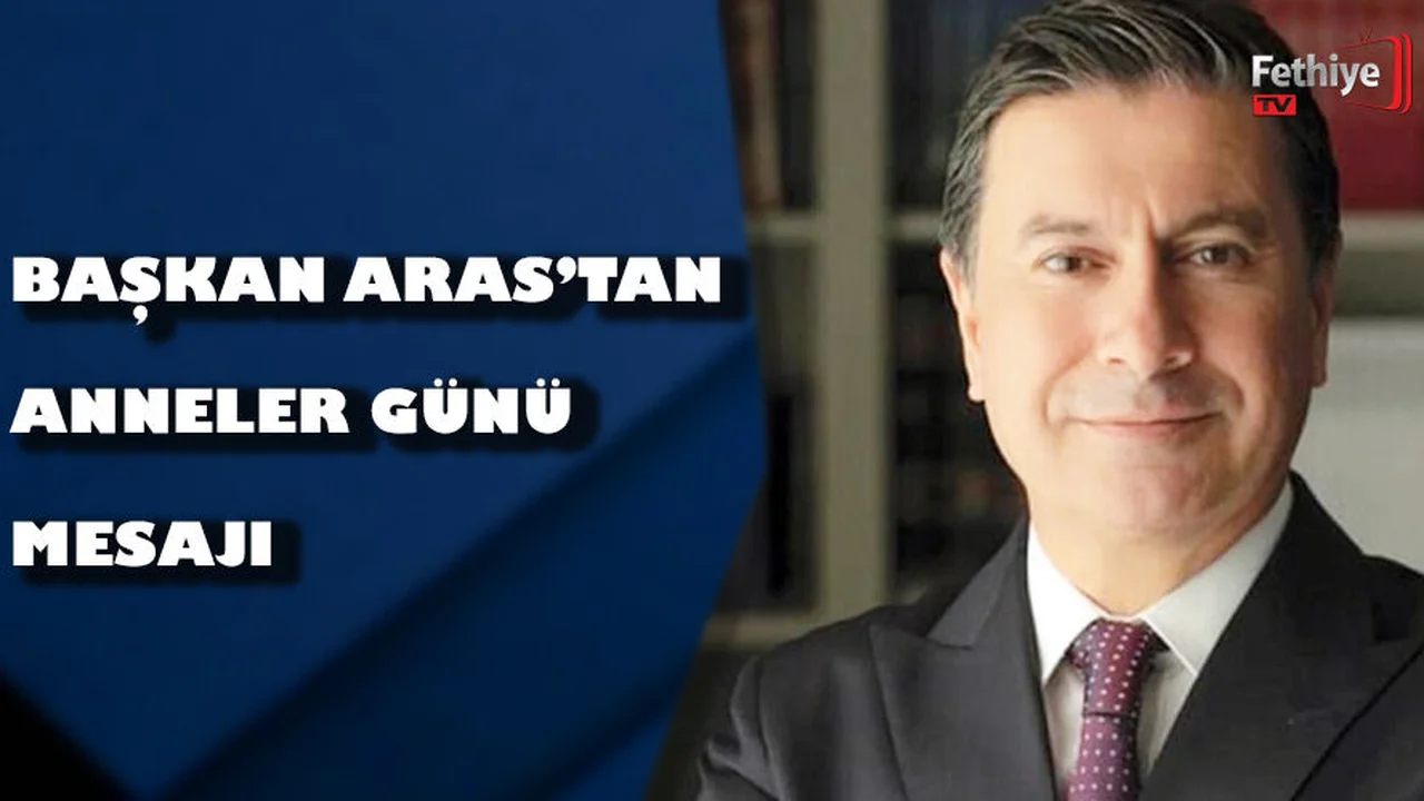 Başkan Aras’tan Anneler Günü mesajı