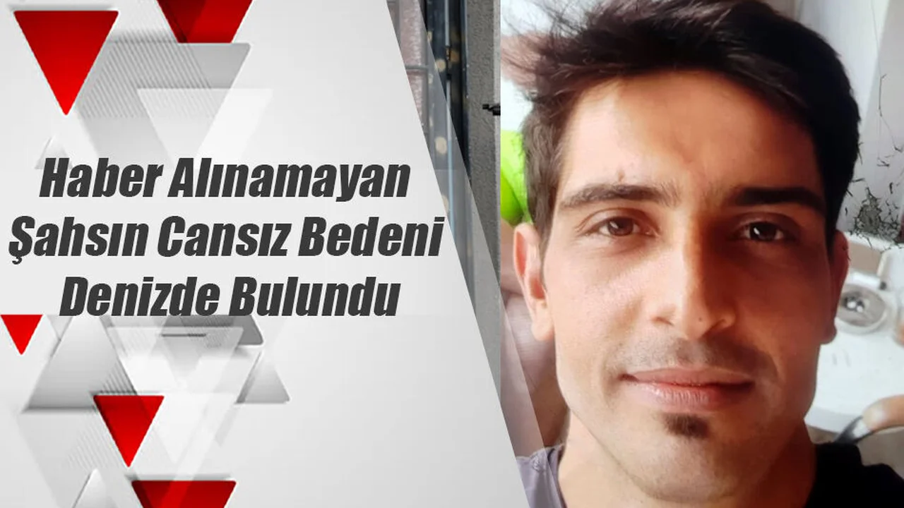 Haber Alınamayan Şahsın Cansız Bedeni Denizde Bulundu
