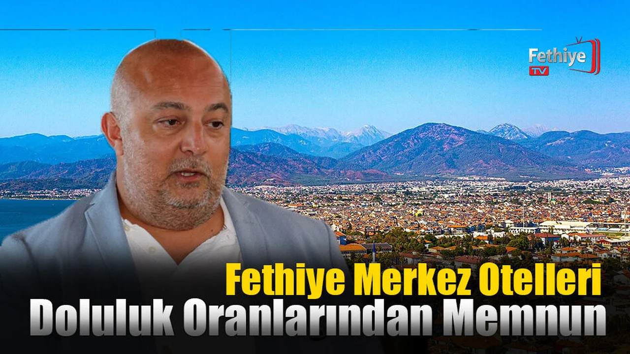 Fethiye Merkez Otelleri Doluluk Oranlarından Memnun