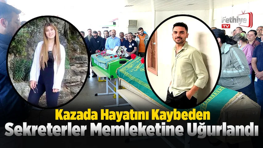 Kazada Hayatını Kaybeden Sekreterler Memleketine Uğurlandı