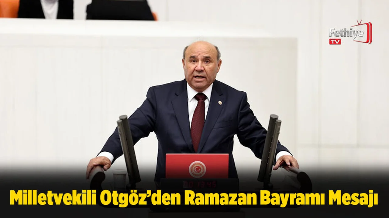 Milletvekili Otgöz’den Ramazan Bayramı Mesajı