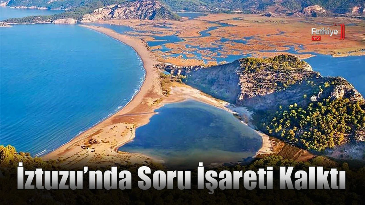 İztuzu’nda Soru İşareti Kalktı