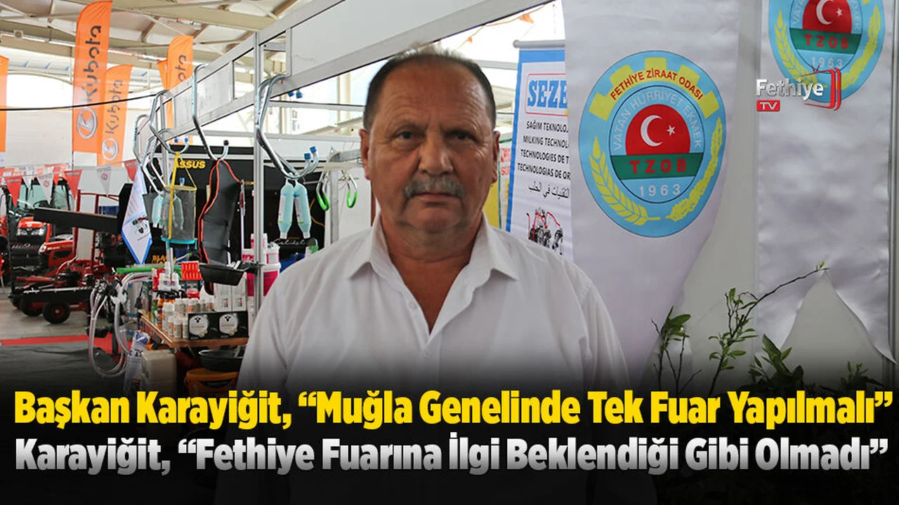 Başkan Karayiğit, “Muğla Genelinde Tek Fuar Yapılmalı”