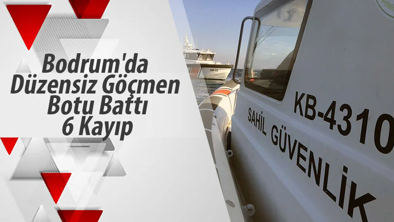 Bodrum'da Düzensiz Göçmen Botu Battı: 6 Kayıp