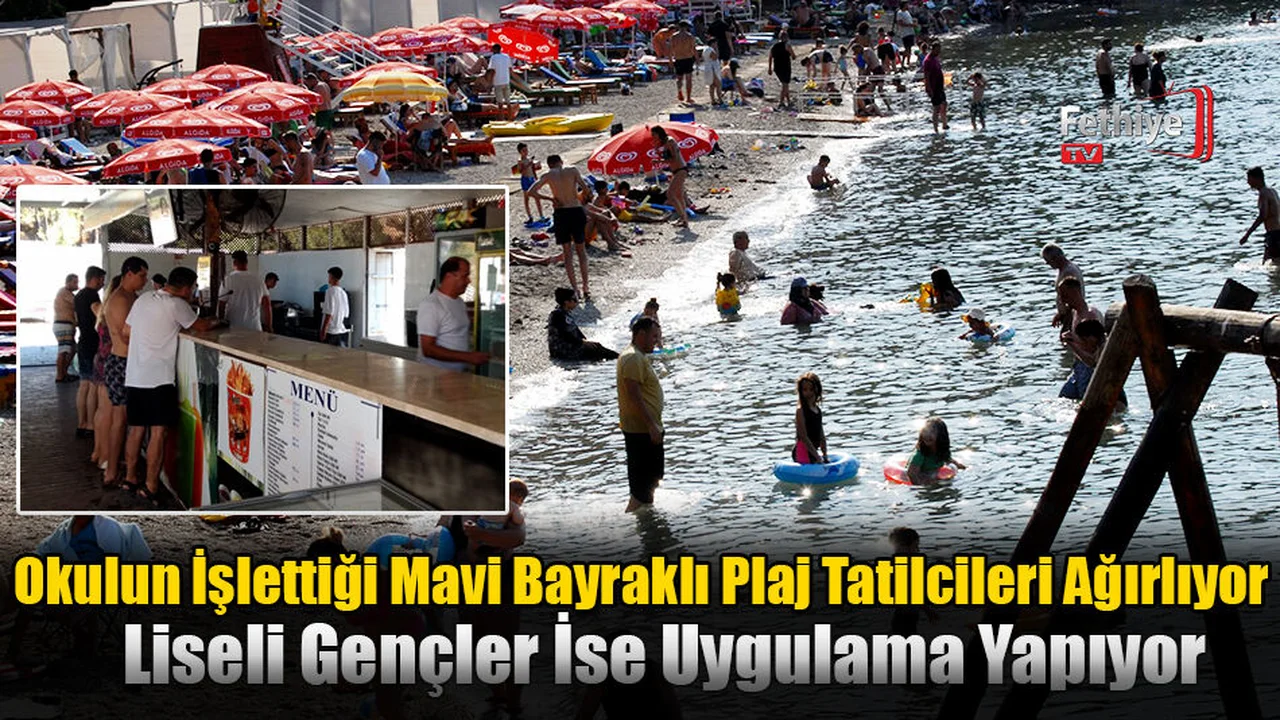 Fethiye'de Okulun İşlettiği Mavi Bayraklı Plaj Tatilcileri Ağırlıyor