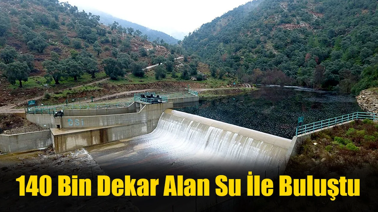Muğla’da 140 Bin Dekar Alan Su İle Buluştu