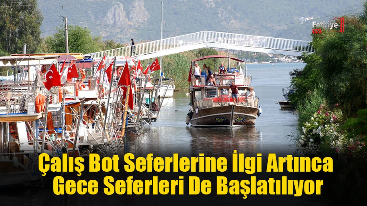 Çalış Bot Seferleri Gece De Yapılacak