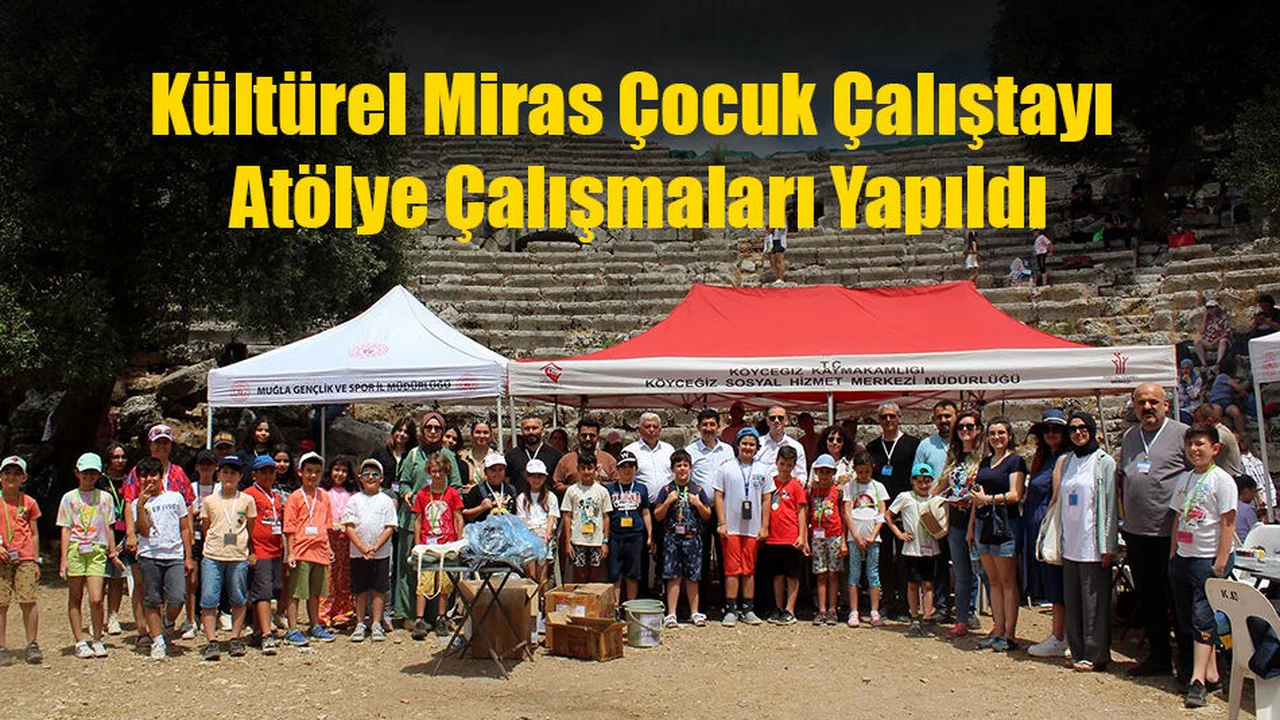 'Kültürel Miras Çocuk Çalıştayı' Atölye Çalışmaları Yapıldı