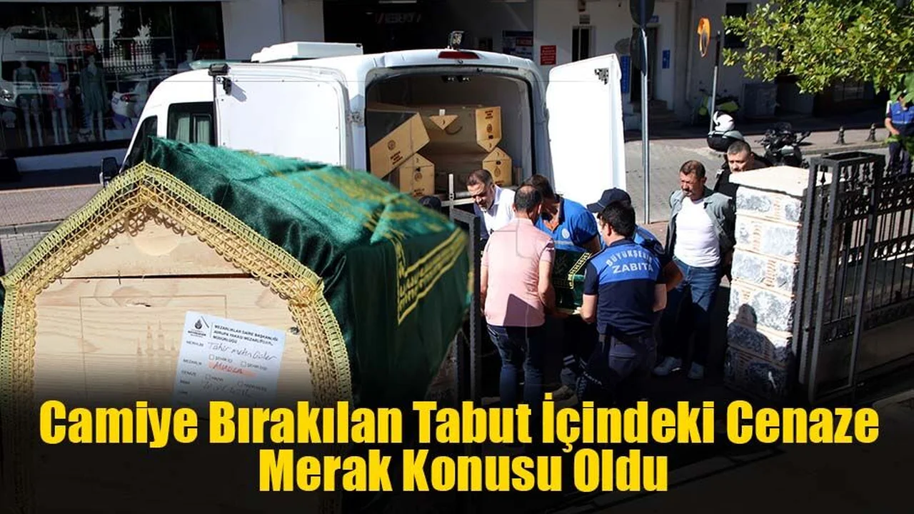 Camiye Bırakılan Tabut İçindeki Cenaze Merak Konusu Oldu