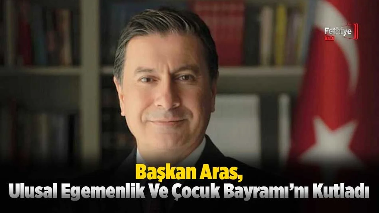 Başkan Aras Ulusal Egemenlik Ve Çocuk Bayramı’nı Kutladı