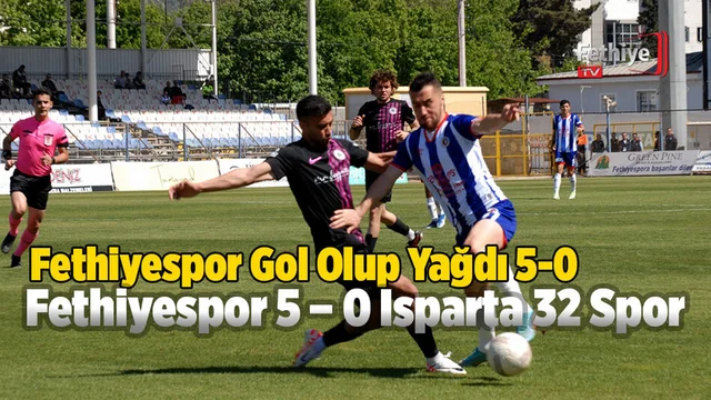Fethiyespor Gol Olup Yağdı 5-0