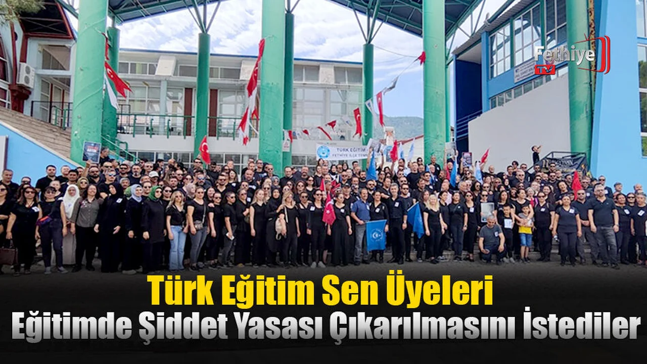 Fethiye'de Türk Eğitim Sen Üyeleri Eğitimde Şiddet Yasası Çıkarılmasını İstediler