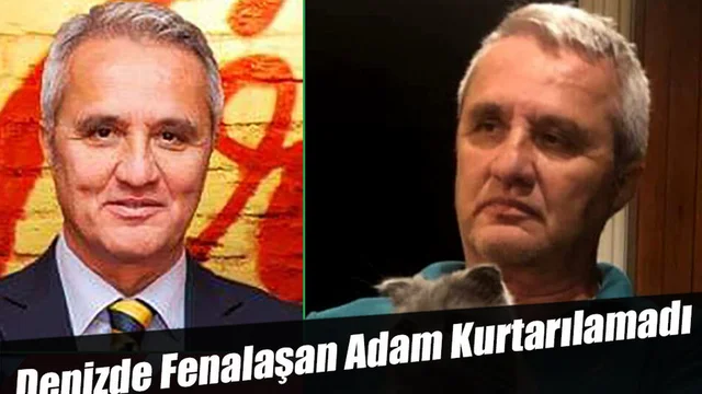 Denizde Fenalaşan Adam Kurtarılamadı