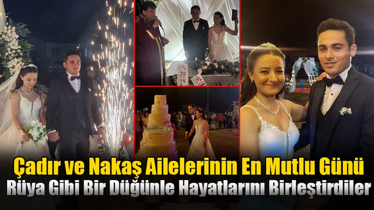 Çadır ve Nakaş Ailelerinin En Mutlu Günü