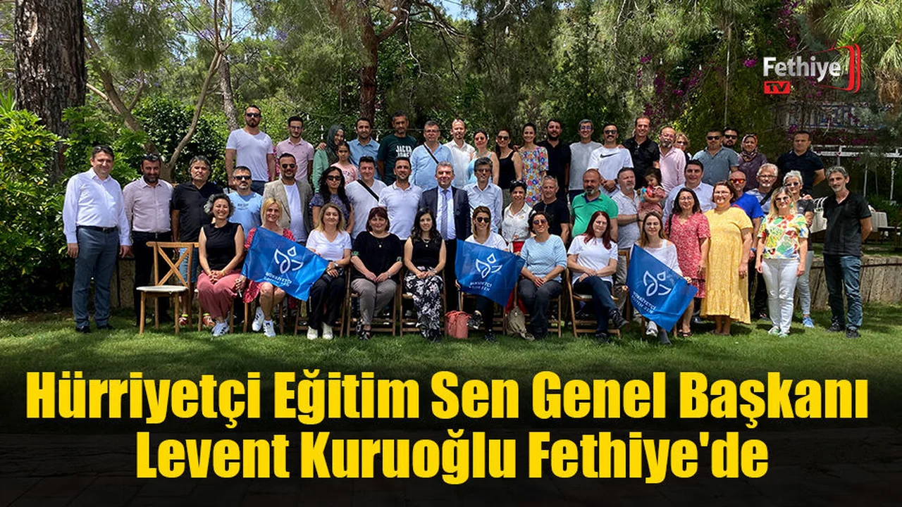 Hürriyetçi Eğitim Sen Genel Başkanı Levent Kuruoğlu Fethiye'de