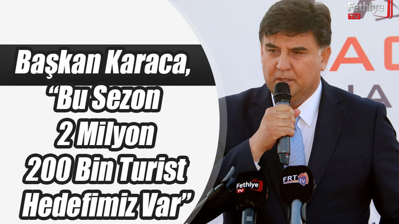 Başkan Karaca, “Bu Sezon 2 Milyon 200 Bin Turist Hedefimiz Var”