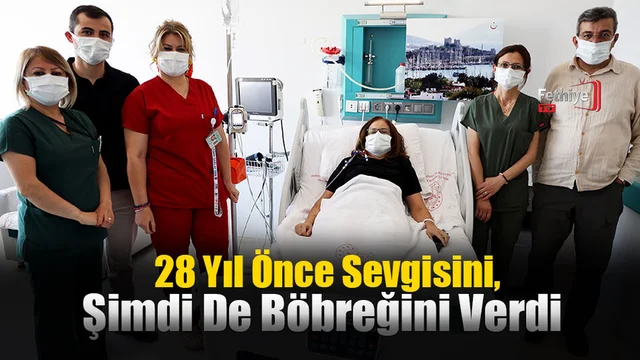 28 Yıl Önce Sevgisini, Şimdi De Böbreğini Verdi