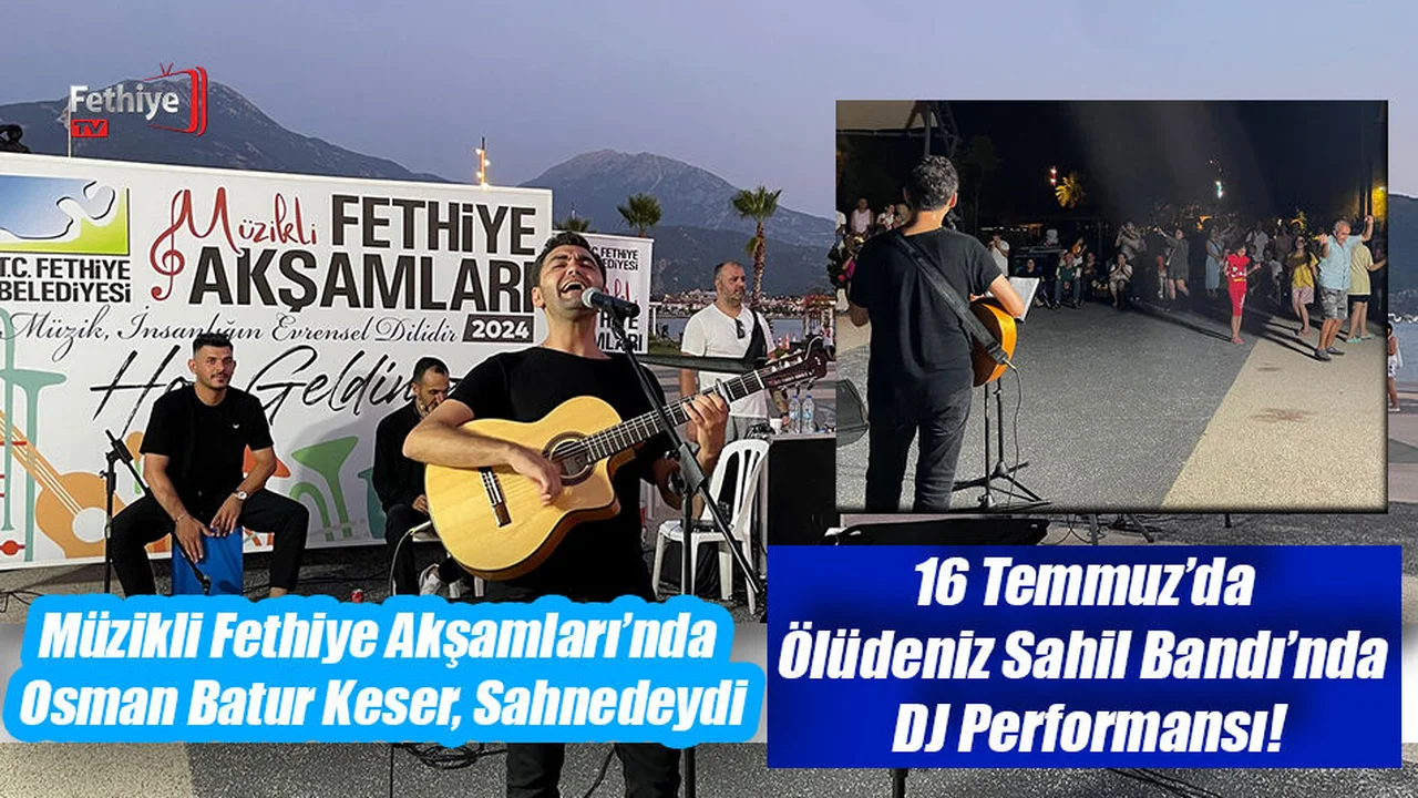 Müzikli Fethiye Akşamları’nda Osman Batur Keser, Sahnedeydi