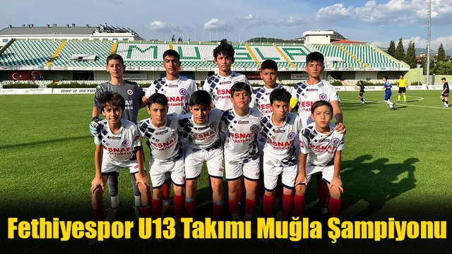 Fethiyespor U13 Takımı Muğla Şampiyonu