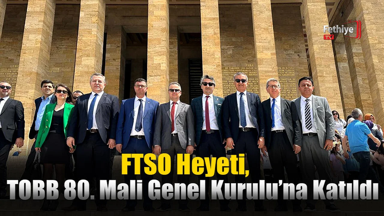 FTSO Heyeti, TOBB 80. Mali Genel Kurulu’na Katıldı
