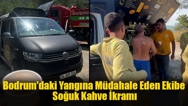 Bodrum'daki Yangına Müdahale Eden Ekibe Soğuk Kahve İkramı