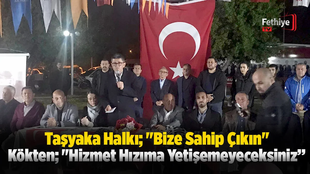 Kökten; "Hizmet Hızıma Yetişemeyeceksiniz’’