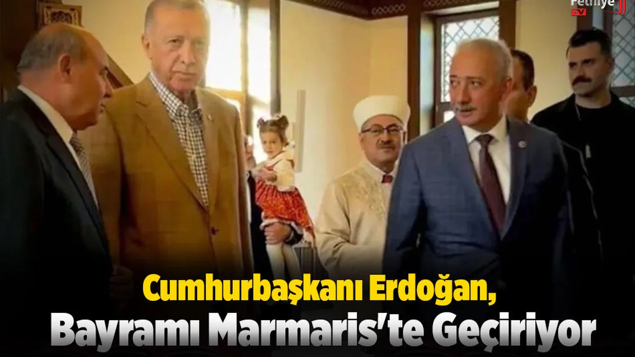 Cumhurbaşkanı Erdoğan, Bayramı Marmaris'te Geçiriyor
