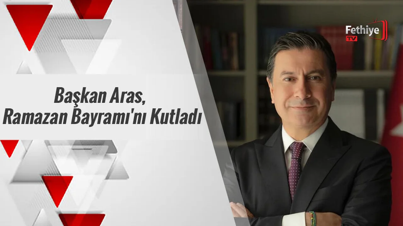 Başkan Aras, Ramazan Bayramı'nı Kutladı