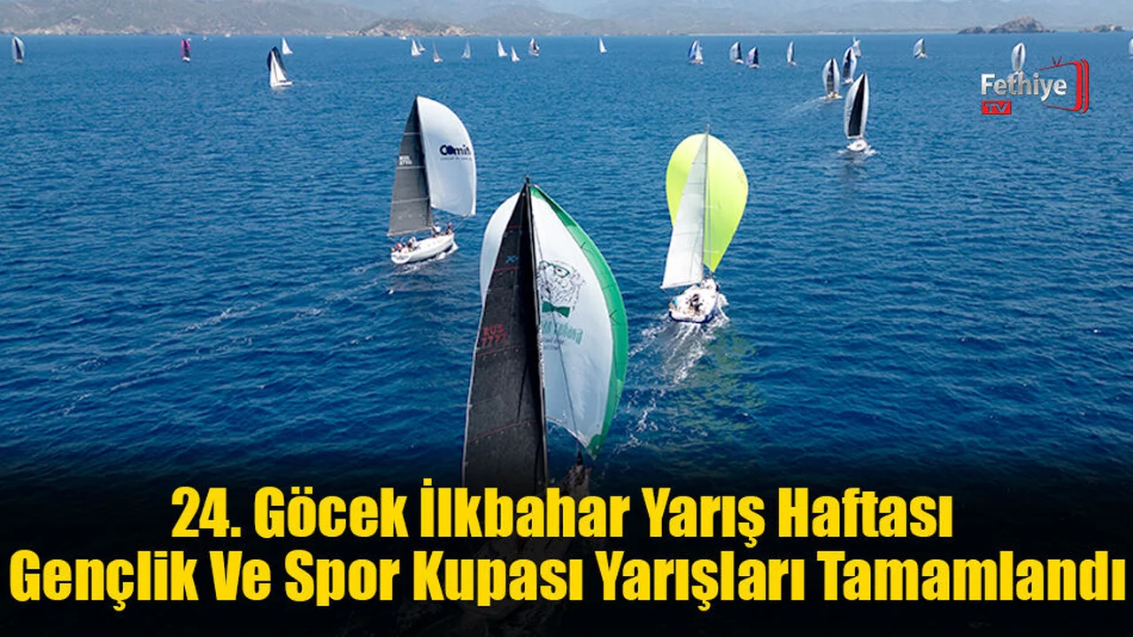 24. Göcek İlkbahar Yarış Haftası Gençlik Ve Spor Kupası Yarışları Tamamlandı