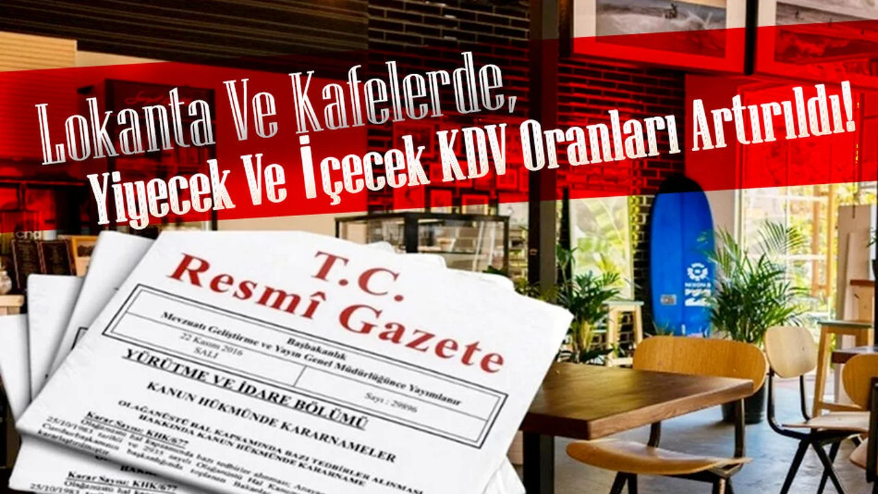 Lokanta Ve Kafelerde, Yiyecek Ve İçecek KDV Oranları Artırıldı!