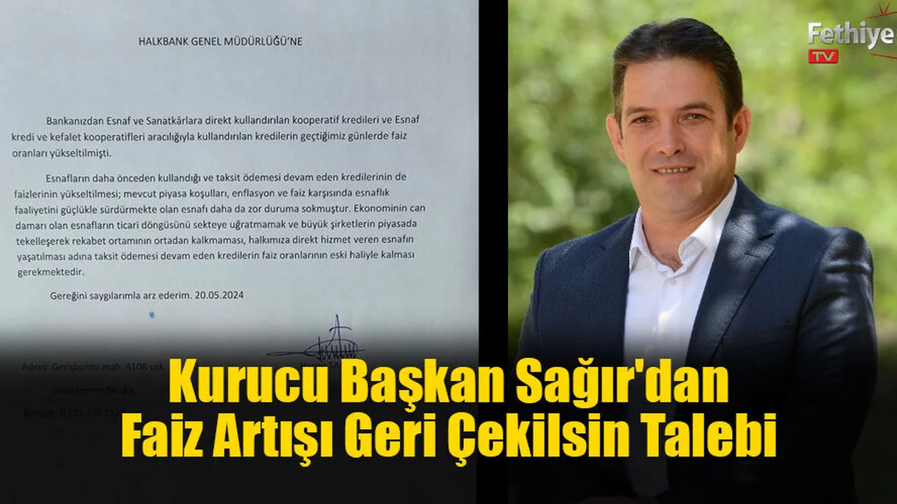 Kurucu Başkan Sağır'dan Faiz Artışı Geri Çekilsin Talebi
