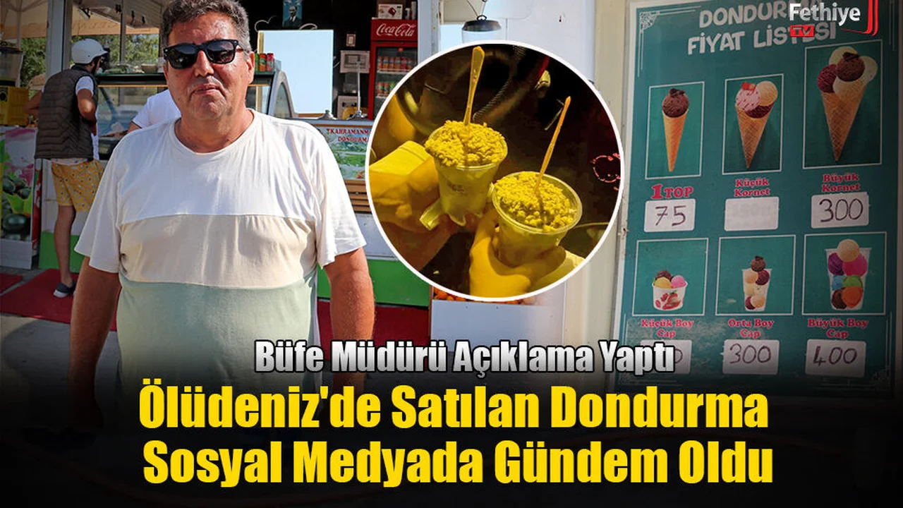 Ölüdeniz'de Satılan Dondurma Sosyal Medyada Gündem Oldu, Büfe Müdürü Açıklama Yaptı