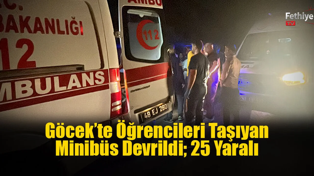 Göcek’te Öğrencileri Taşıyan Minibüs Devrildi; 25 Yaralı