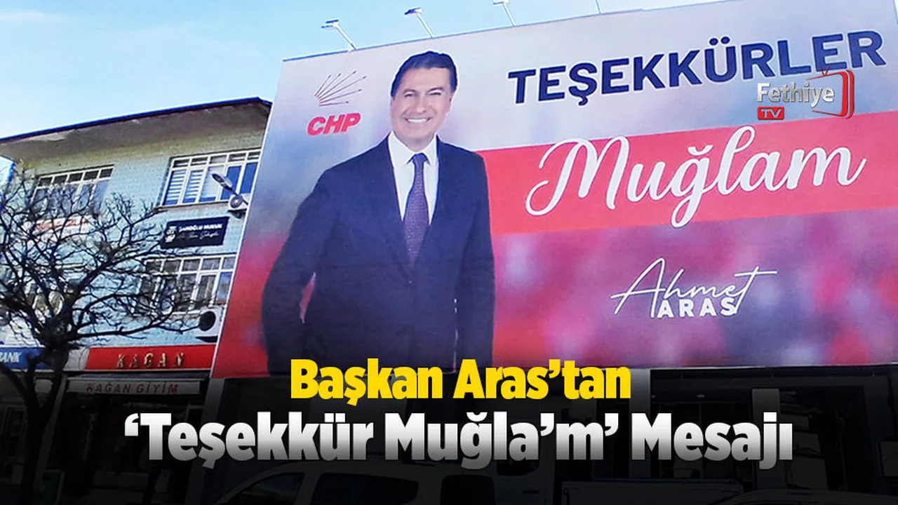 Başkan Aras’tan ‘Teşekkür Muğla’m’ Mesajı