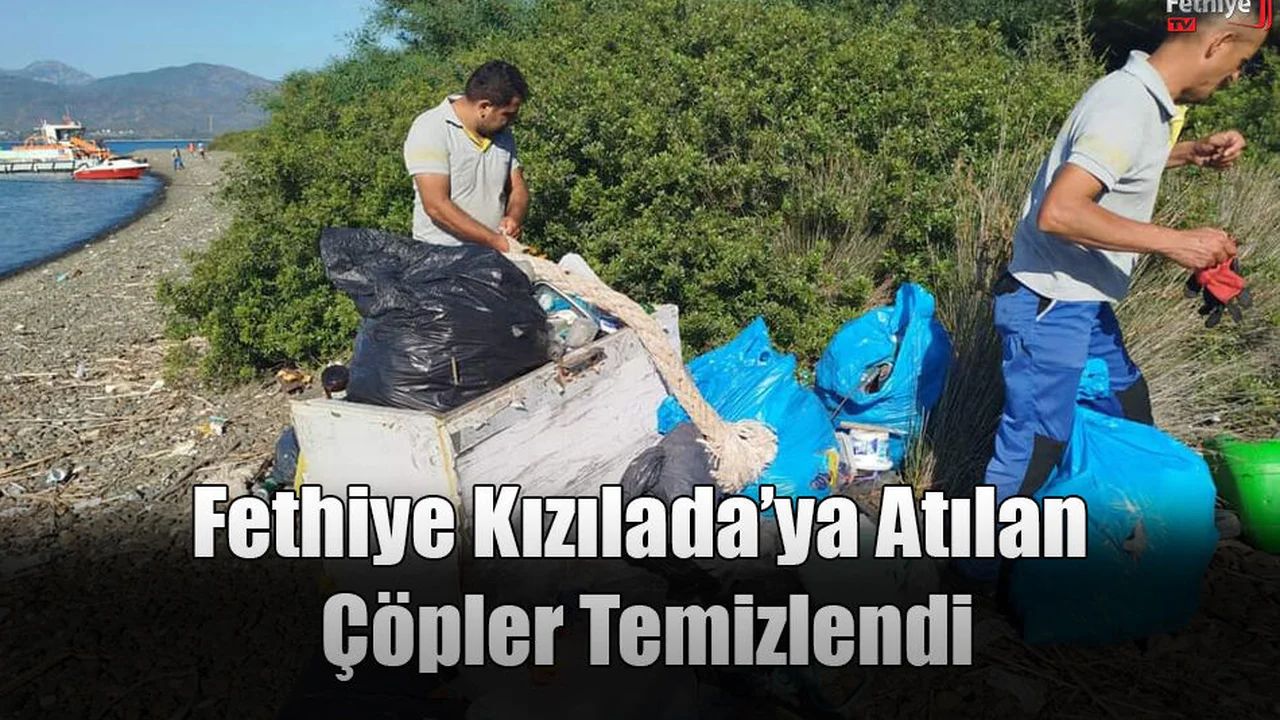 Fethiye Kızılada’ya Atılan Çöpler Temizlendi