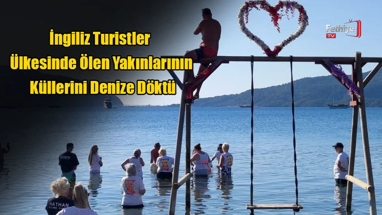 İngiliz Turistler Ülkesinde Ölen Yakınlarının Küllerini Denize Döktü