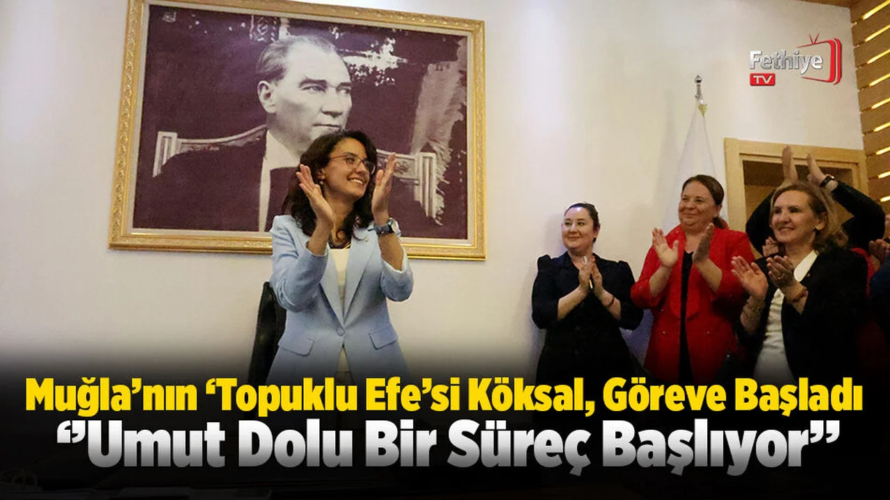 Muğla’nın ‘Topuklu Efe’si Köksal, Göreve Başladı